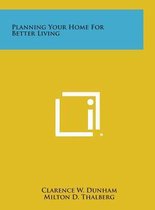 Planning Your Home for Better Living