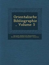 Orientalische Bibliographie, Volume 5