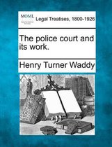 The Police Court and Its Work.