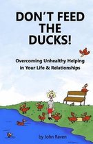 Don't Feed the Ducks!