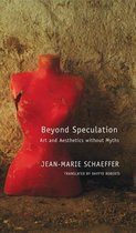 Beyond Speculation - Art and Aesthetics Without Myths