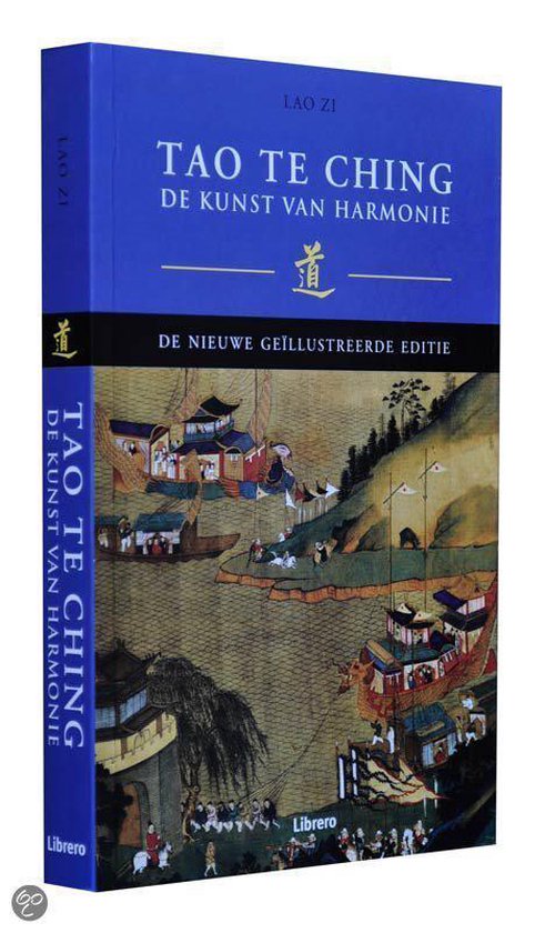 Boek met kaft en zijkant. Titel: Tao Te Ching, De Kunst van Harmonie. Met Chinese illustratie.