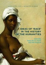 Palgrave Critical Studies of Antisemitism and Racism- Ideas of 'Race' in the History of the Humanities