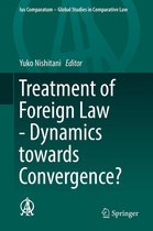 Ius Comparatum - Global Studies in Comparative Law 26 - Treatment of Foreign Law - Dynamics towards Convergence?