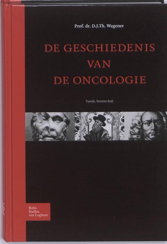 De geschiedenis van de oncologie - D J Th Wagener | Tiliboo-afrobeat.com