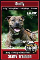 Staffy, Staffy Training Book for Staffy Dogs & Puppies by Boneup Dog Training