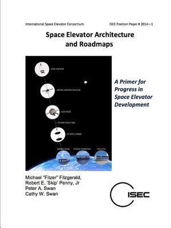 Space Elevator Architecture and Roadmaps | 9781329087170 | Michael ...