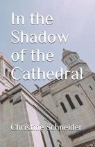 In the Shadow of the Cathedral