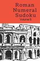 Roman Numeral Sudoku Volume 5