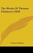 The Works Of Thomas Chalmers (1830)