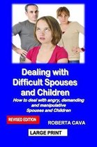 Dealing with Difficult Spouses and Children