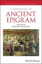 Blackwell Companions to the Ancient World - A Companion to Ancient Epigram