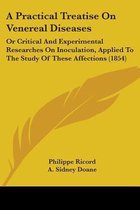 A Practical Treatise on Venereal Diseases