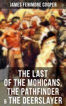 The Last of the Mohicans, The Pathfinder & The Deerslayer