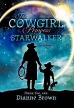 The Cowgirl Princess and Starwalker