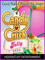 Guia Não Oficial Do Jogo Candy Crush Jelly Saga