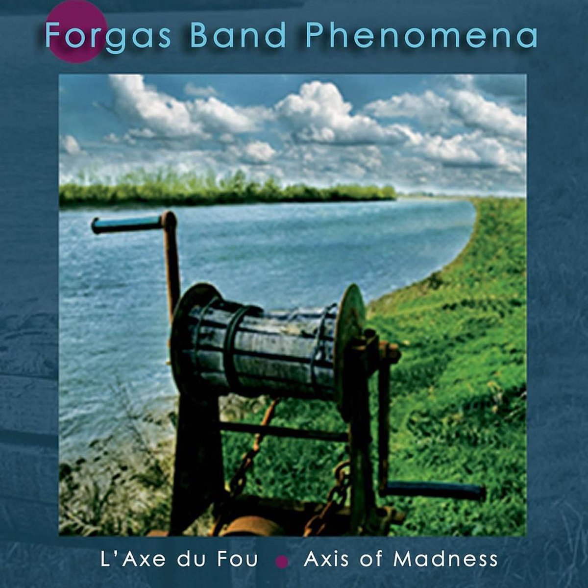 L'Axe De Fou/Axis Of Madness