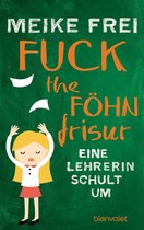 Fuck the Föhnfrisur