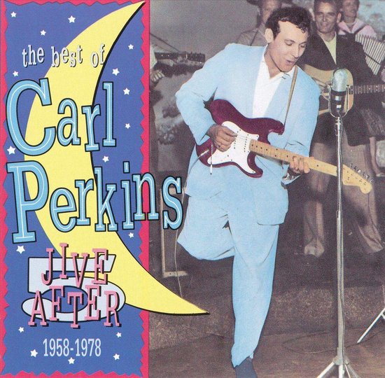 Jive After Five The Best of Carl Perkins (19581978), Carl Perkins
