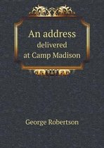 An address delivered at Camp Madison