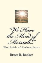 We Have the Mind of Messiah...