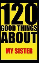 120 good things about my sister