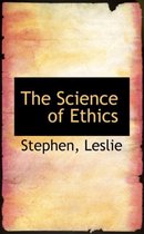 The Science of Ethics