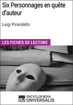 Six Personnages en quête d'auteur de Luigi Pirandello (Les Fiches de lecture d'Universalis)