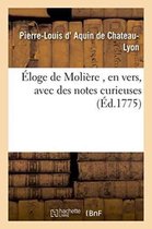 Litterature- �loge de Moli�re, En Vers, Avec Des Notes Curieuses