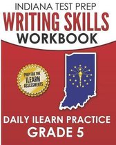 Indiana Test Prep Writing Skills Workbook Daily iLearn Practice Grade 5