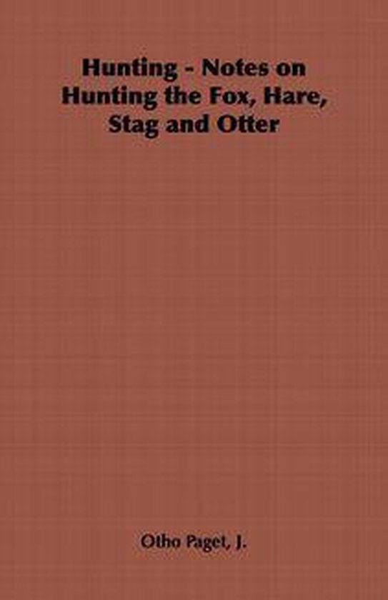 Hunting - Notes on Hunting the Fox, Hare, Stag and Otter - cover