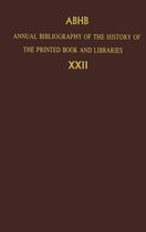 Annual Bibliography of the History of the Printed Book and Libraries: Volume 22