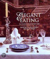Elegant Eating. 400 years of Digning in Sytle