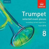 Selected Trumpet Exam Pieces, from 2010, Grade 8