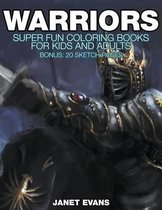 Warriors: Super Fun Coloring Books For Kids And Adults (Bonus
