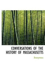 Conversations of the History of Massachusetts