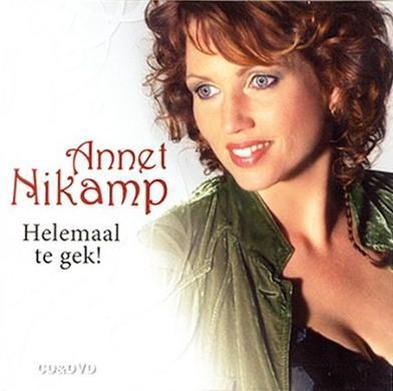 Annet Nikamp - Helemaal te gek