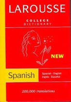 Larousse College Dictionary: Spanish-English/Ingl�s-Espa�ol