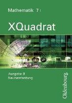 XQuadrat Ausgabe B Mathematik 7I