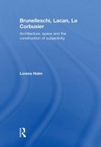 Brunelleschi, Lacan, Le Corbusier