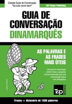Guia de Conversação Português-Dinamarquês e dicionário conciso 1500 palavras