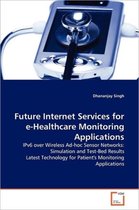 Future Internet Services for e-Healthcare Monitoring Applications