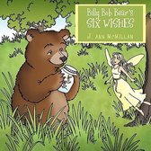 Billy Bob Bear's Six Wishes