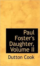 Paul Foster's Daughter, Volume II