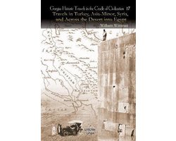 Travels in Turkey, Asia-Minor, Syria, and Across the Desert into Egypt