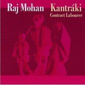 Raj Mohan - Kantraki. Contract Labourer (CD)