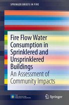SpringerBriefs in Fire - Fire Flow Water Consumption in Sprinklered and Unsprinklered Buildings