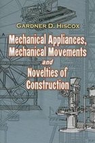 Mechanical Appliances, Mechanical Movements and Novelties of Construction