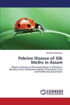 Pebrine Disease of Silk Moths in Assam