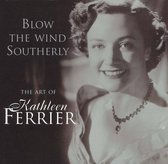 Blow the Wind Southerly: The Art of Kathleen Ferrier